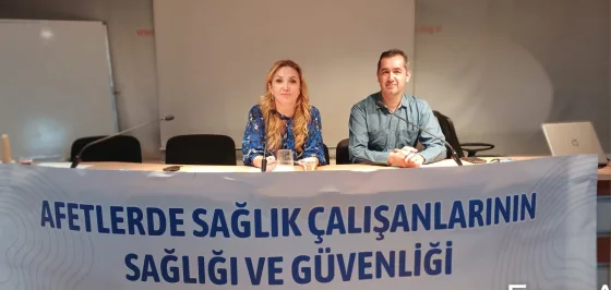 AFETLERDE SAĞLIK ÇALIŞANLARININ SAĞLIĞI VE GÜVENLİĞİ ÇALIŞTAYI