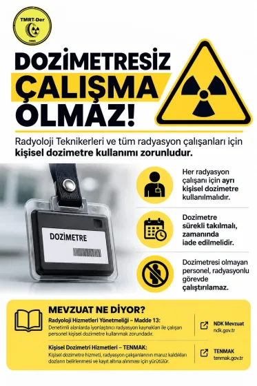 RADYASYON ÇALIŞANLARI DİKKAT: DOZİMETRESİZ ÇALIŞMA VE KAYIP DOZİMETRE SORUMLULUĞU
